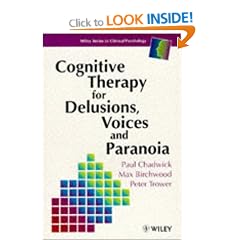 Cognitive Therapy for Delusions, Voices and Paranoia (Wiley Series in Clinical Psychology)