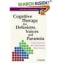 Cognitive Therapy for Delusions, Voices and Paranoia (Wiley Series in Clinical Psychology)