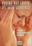 You're Not Crazy It's Your Hormones: The Hormone Diva's Workbook
