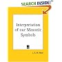 Interpretation of our Masonic Symbols