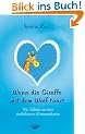 Wenn die Giraffe mit dem Wolf tanzt: Vier Schritte zu einer einf�hlsamen Kommunikation