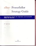 Ebay Power Seller Strategy Guide: Comprehensive Course for Beginners and Invaluable Ideas for Veterans