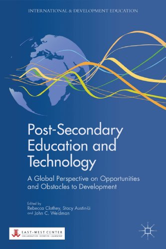 Post-Secondary Education and Technology: A Global Perspective on Opportunities and Obstacles to Development (International and Development Education)