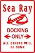 SEA RAY DOCKING ONLY sport boat street sign