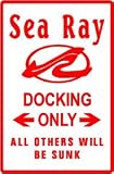 SEA RAY DOCKING ONLY sport boat street sign