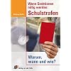 Wenn Sanktionen n�tig werden: Schulstrafen. Warum, wann und wie?
