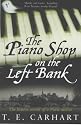 The Piano Shop on the Left Bank: The Hidden World of a Paris Atelier