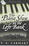 The Piano Shop On The Left Bank: The Hidden World of a Paris Atelier
