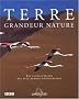 Terre grandeur nature : Les chefs-d'oeuvre des plus grands photographes