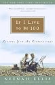 If I Live to Be 100: Lessons from the Centenarians