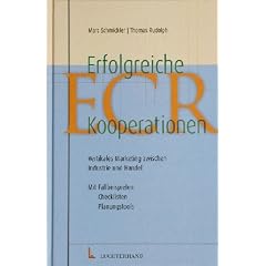 Erfolgreiche ECR-Kooperationen. Vertikales Marketing zwischen Industrie und Handel