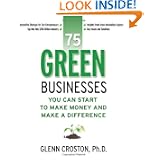 Green Businesses: You Can Start to Make Money and Make A Difference'