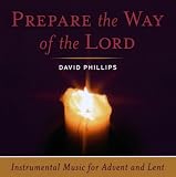 Prepare the Way of the Lord/ Instrumental Music for Advent and Lent