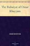 The Rubaiyat of Omar Khayyam