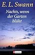 Nachts, wenn der Garten bl�ht