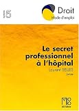 Le secret professionnel � l'h�pital