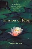 Review Celestial Arts  / Mission of Love: A Physician's Spiritual Journey Toward a Life Beyond