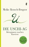 Die Uschi-AG: K�niginnen machen Karriere - Meike Rensch-Bergner