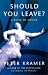 SHOULD YOU LEAVE? THE DILEMMAS...