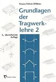Grundlagen der Tragwerklehre, Bd. 2