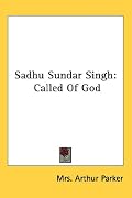 Sadhu Sundar Singh: Called of God