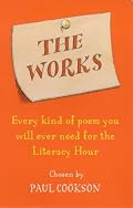 The Works: Every Kind of Poem You Will Ever Need for the Literacy Hour
