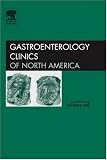 IBD and Cancer, An Issue of Gastroenterology Clinics, 1e (The Clinics: Internal Medicine)
