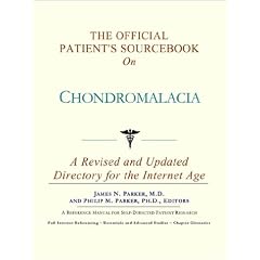 The Official Patient's Sourcebook on Chondromalacia by Icon Health Publications, James N. Parker and Philip M. Parker