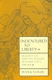  Indentured to Liberty:  Peter K. Taylor