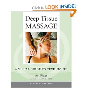 Deep Tissue Massage, Revised: A Visual Guide to Techniques