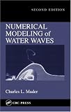 Numerical Modeling of Water Waves, Second Edition