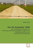 Produkt-Bild: Das EU-Asylpaket 2008: Die m&ouml;glichen Auswirkungen der &Auml;nderungsvorschl&auml;ge zu EURODAC, Dublin II und MindestnormenRL auf das &ouml;sterreichische Fremdenrecht