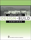  : The Architect's Guide to Design-Build Services