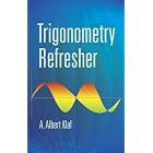 Trigonometry Refresher by A. Albert Klaf