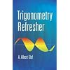 Trigonometry Refresher (Dover Books on Mathematics)