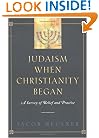 Judaism When Christianity Began: A Survey of Belief and Practice