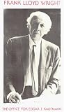 Frank Lloyd Wright: The Office for Edgar J. Kaufmann