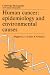 Human Cancer: Epidemiology and Environmental Causes (Cambridge Monographs on Cancer Research): Epidemiology and Environmental Causes (Cambridge Monographs on Cancer Research)