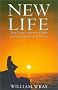 New Life: True Vitality and Inner Peace - A Systematic Approach to Self Discovery