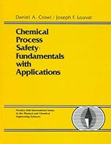 Chemical Process Safety: Fundamentals with Applications Chemical Process Safety: Fundamentals with Applications