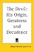 The Devil: His Origin, Greatness And Decadence
