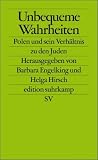 Unbequeme Wahrheiten: Polen und sein Verh&auml;ltnis zu den Juden (edition suhrkamp) - 