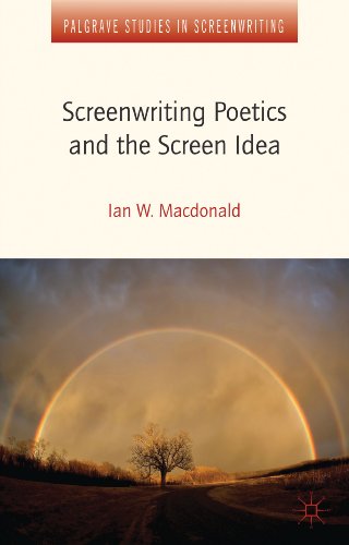 Screenwriting Poetics and the Screen Idea (Palgrave Studies in Screenwriting)