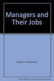 Managers and their jobs : a study of the similarities and differences in the ways managers spend their time