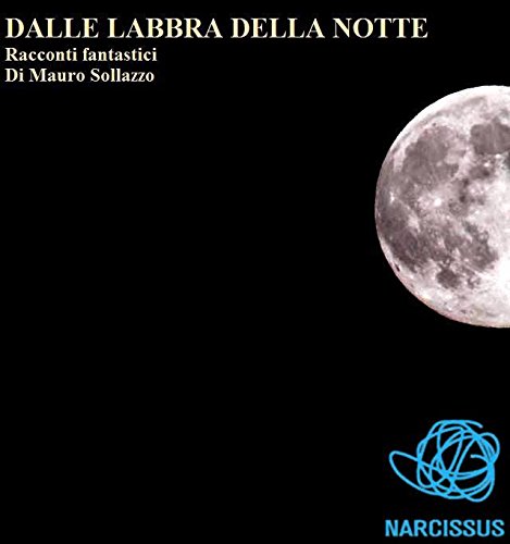 Dalle labbra della notte (Italian Edition)