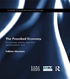 The provoked economy : economic reality and the performative turn