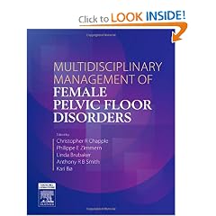 Multidisciplinary Management of Female Pelvic Floor Disorders by Christopher R. Chapple, Philippe E. Zimmern, Linda Brubaker and Anthony R. B. Smith