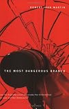 Most Dangerous Branch: How the Supreme Court of Canada Has Undermined Our Law and Our Democracy