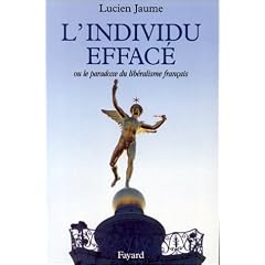 L'Individu effac� ou la paradoxe du lib�ralisme fran�ais.