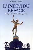 L'Individu effac� ou la paradoxe du lib�ralisme fran�ais.